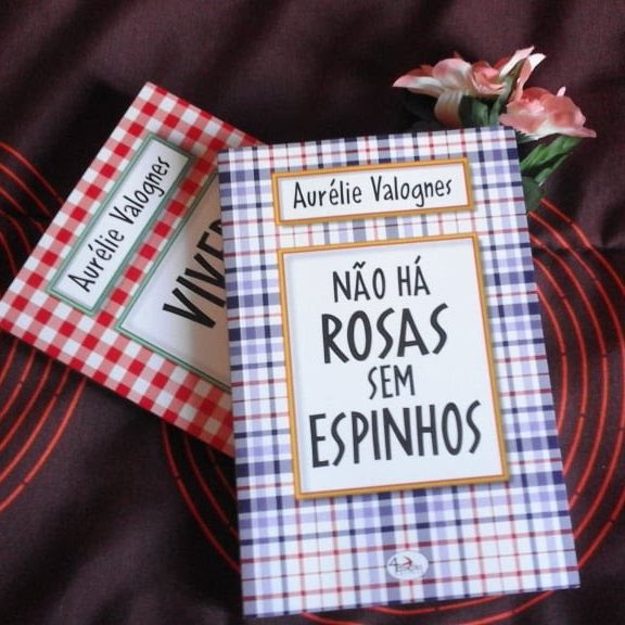 Não Há Rosas sem Espinhos da Aurélie Valognes