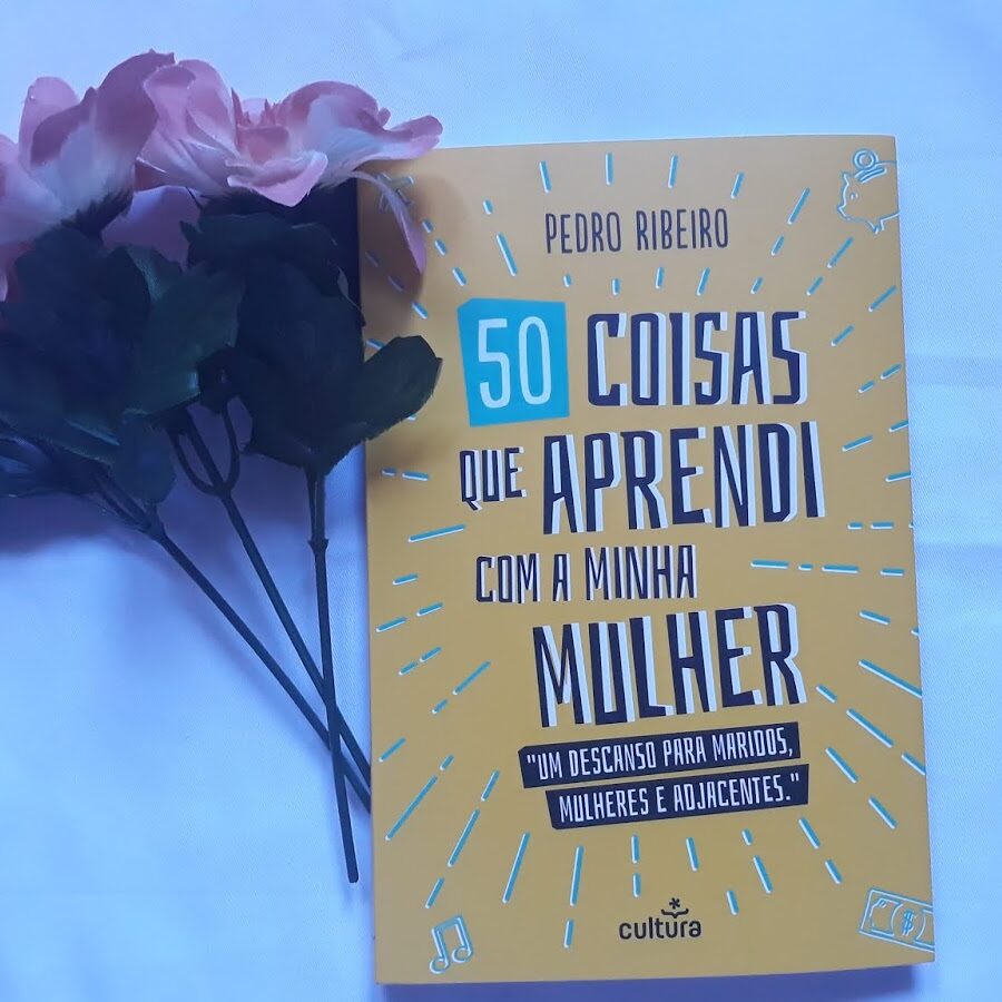 50 Coisas que Aprendi com a Minha Mulher do Pedro Ribeiro