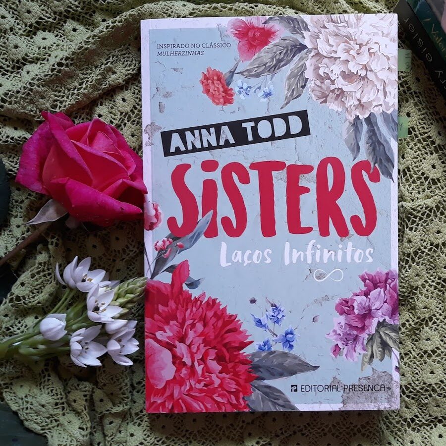 Sisters - Laços Infinitos da Anna Todd | Opinião