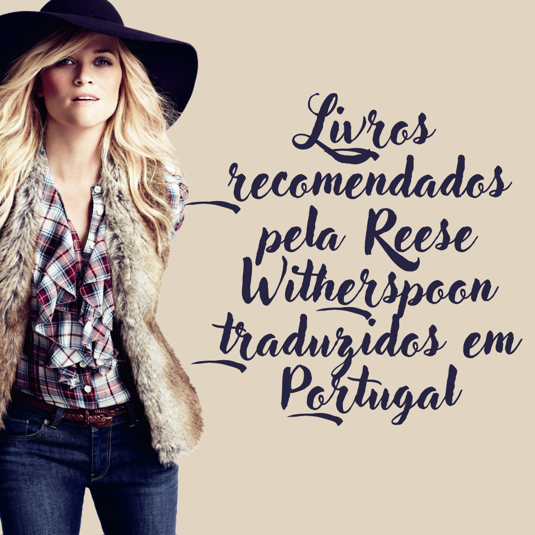 Livros Recomendados Pela Reese Witherspoon traduzidos em Portugal